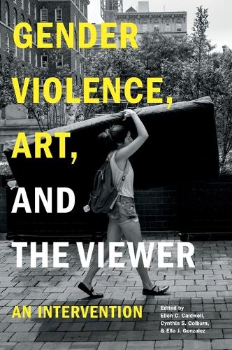 Gender Violence, Art, and the Viewer