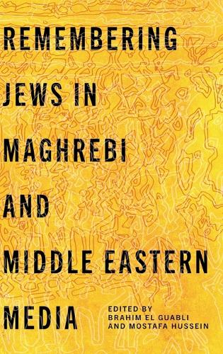 Remembering Jews in Maghrebi and Middle Eastern Media