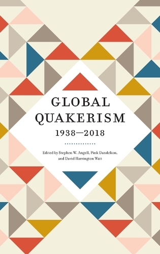 Global Quakerism, 1938–2018
