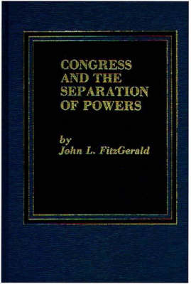 Congress and the Separation of Powers