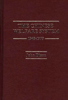 The Chinese Welfare System, 1949-1979.