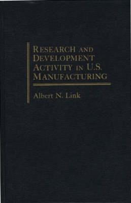 Research and Development Activity in U.S. Manufacturing.
