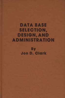 Data Base Selection, Design, and Administration.