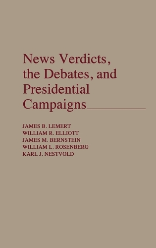 News Verdicts, the Debates, and Presidential Campaigns