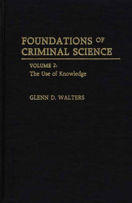 Foundations of Criminal Science: Use of Knowledge v. 2