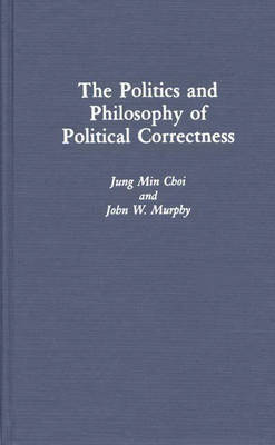 The Politics and Philosophy of Political Correctness