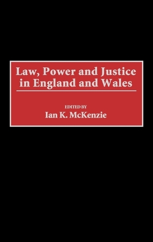 Law, Power and Justice in England and Wales
