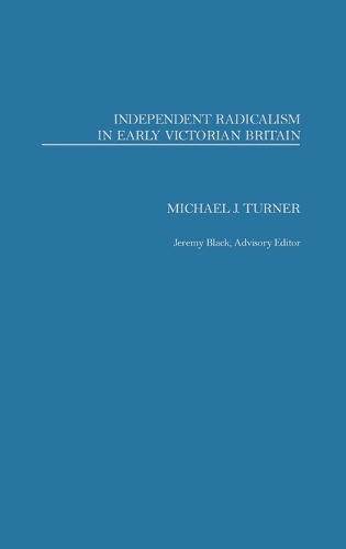 Independent Radicalism in Early Victorian Britain