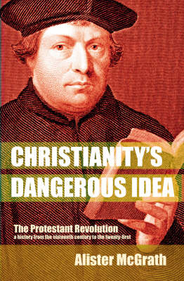Christianity's Dangerous Idea