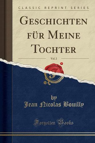 Geschichten Fur Meine Tochter, Vol. 2 (Classic Reprint)