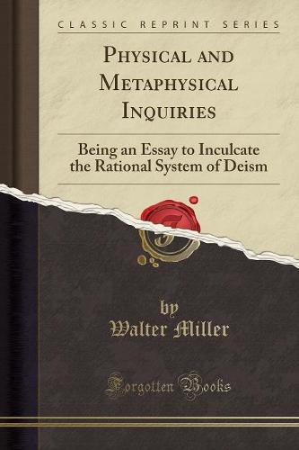 Physical and Metaphysical Inquiries