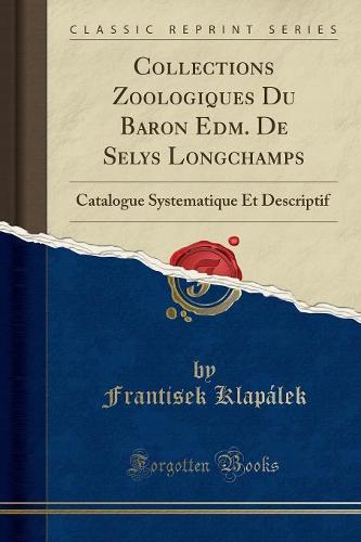 Collections Zoologiques Du Baron Edm. de Selys Longchamps