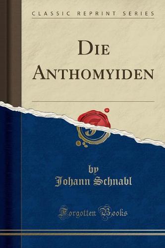 Die Anthomyiden (Classic Reprint)