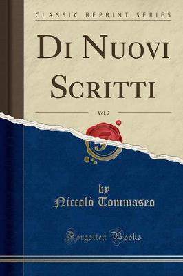 Di Nuovi Scritti, Vol. 2 (Classic Reprint)