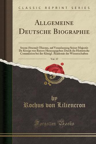 Allgemeine Deutsche Biographie, Vol. 37