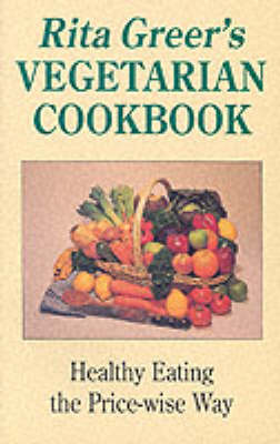 Rita Greer's Vegetarian Cookbook