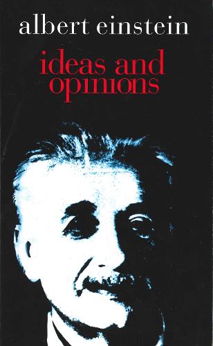 Ideas and Opinions