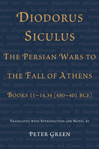 Diodorus Siculus, the Persian Wars to the Fall of Athens