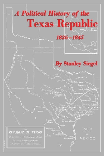 A Political History of the Texas Republic, 1836-1845