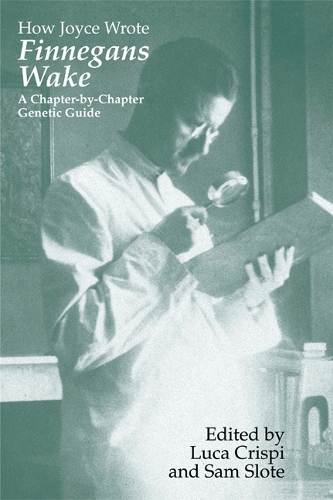 How Joyce Wrote "Finnegans Wake