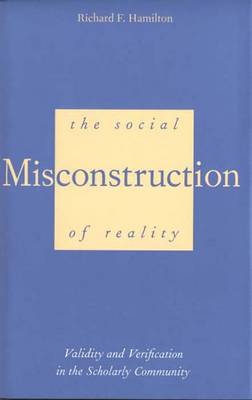 The Social Misconstruction of Reality