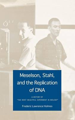 Meselson, Stahl, and the Replication of DNA