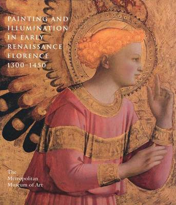Painting and Illumination in Early Renaissance Florence 1300-1450