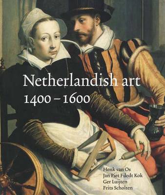 Netherlandish Art in the Rijksmuseum: 1400-1600 v. 1