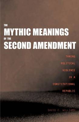 The Mythic Meanings of the Second Amendment