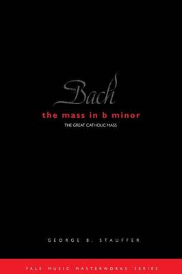 Bach: The Mass in B Minor