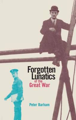 Forgotten Lunatics of the Great War