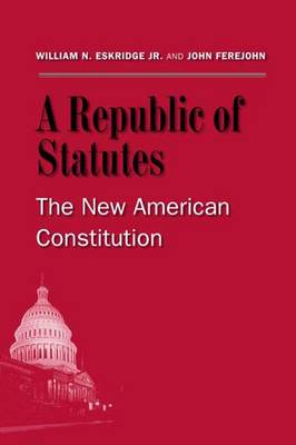 American Constitutionalism and the Republic of Statutes