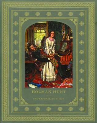Holman Hunt and the Pre-Raphaelite Vision