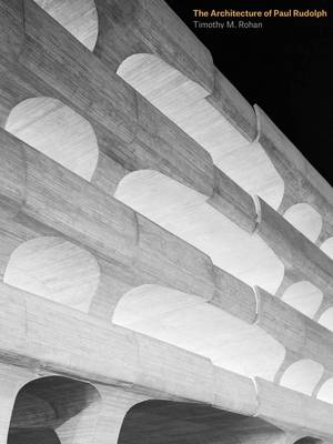 The Architecture of Paul Rudolph
