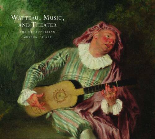 Watteau, Music, and Theater