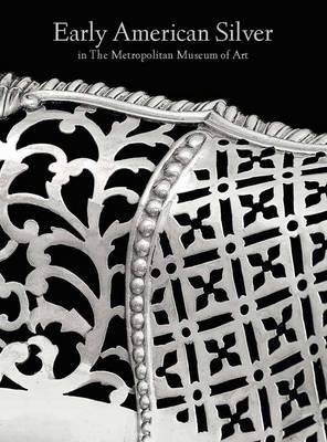 Early American Silver in The Metropolitan Museum of Art