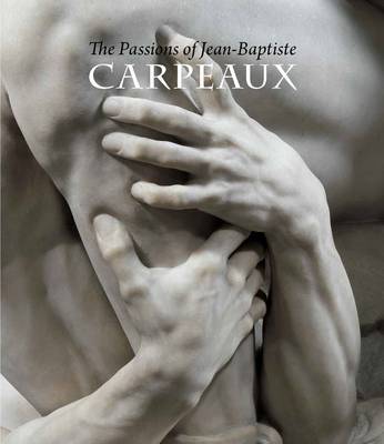 The Passions of Jean-Baptiste Carpeaux by James David Draper