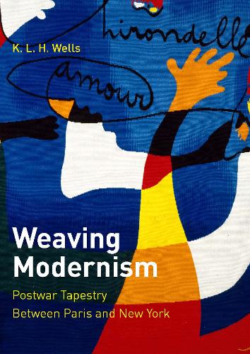 Weaving Modernism by K. L. H. Wells