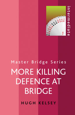 More Killing Defence at Bridge