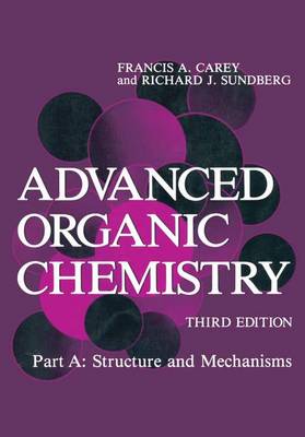 Advanced Organic Chemistry: Structure and Mechanisms Pt. A