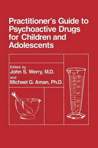 Practitioner’s Guide to Psychoactive Drugs for Children and Adolescents