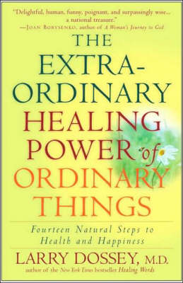 The Extraordinary Healing Power of Ordinary Things