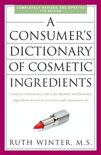 A Consumer's Dictionary of Cosmetic Ingredients, 7th Edition