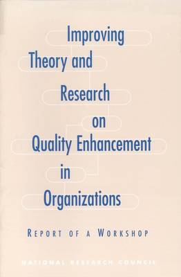 Improving Theory and Research on Quality Enhancement in Organizations