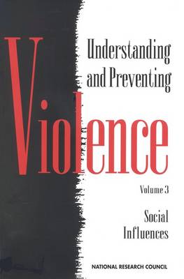 Understanding and Preventing Violence, Volume 3