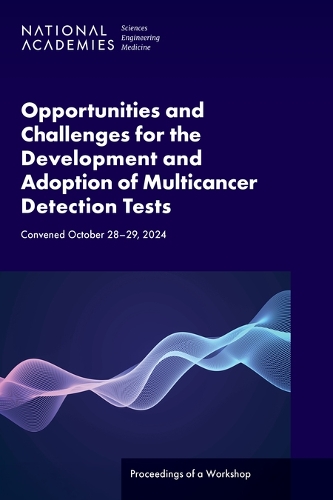 Opportunities and Challenges for the Development and Adoption of Multicancer Detection Tests