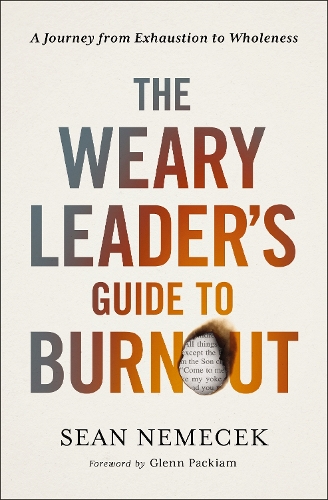 The Weary Leader’s Guide to Burnout