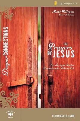The Prayers of Jesus: Participant's Guide