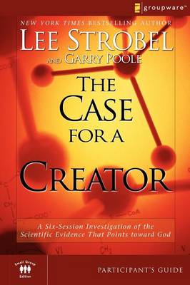 The Case for a Creator: Participant's Guide