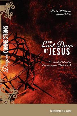 The Last Days of Jesus: Participant's Guide